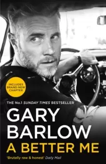 Image of A Better Me : This is Gary Barlow as honest, heartfelt and more open than ever before