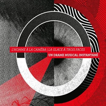 Image of Un Drame Musical Instantane - L'homme &Agrave; La Cam&eacute;ra/La Glace &Agrave; Trois Faces CD