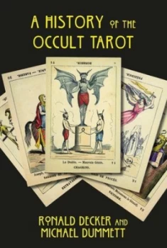 Image of A history of the occult tarot by Ronald Decker