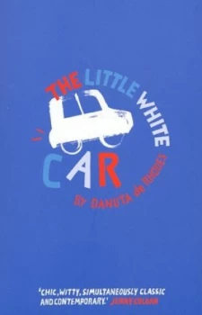 Image of The Little White Car by Dan Rhodes Paperback