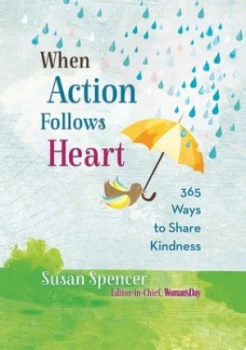 Image of When action follows heart by Susan Spencer