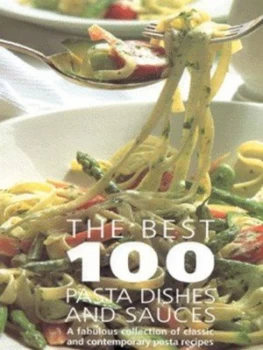 Image of The Best 100 Pasta Dishes and Sauces Hardback