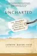 Image of uncharted the journey through uncertainty to infinite possibility