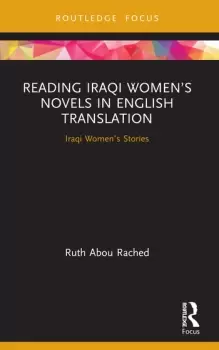 Image of Reading Iraqi Womens Novels in English Translation Iraqi Womens Stories