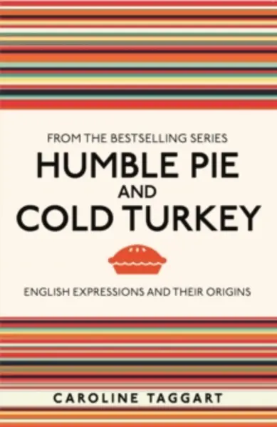 Image of humble pie and cold turkey english expressions and their origins 9781789295146