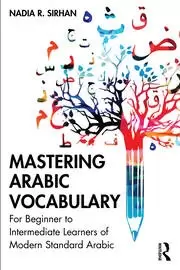 Image of Mastering Arabic Vocabulary For Beginner to Intermediate Learners of Modern Standard Arabic