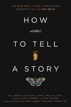 Image of How to Tell a Story by The Moth