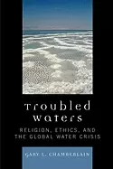 Image of troubled waters religion ethics and the global water crisis