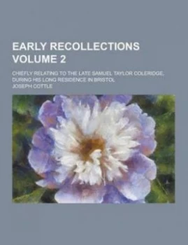 Image of Early Recollections Chiefly Relating to the Late Samuel Taylor Coleridge by Joseph Cottle Paperback