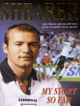 Image of Alan Shearer by Alan Shearer and Dave Harrison Hardback