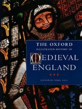 Image of The Oxford Illustrated History of Medieval England by Nigel Saul Hardback