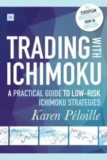 Image of Trading with Ichimoku : A Practical Guide to Low-Risk Ichimoku Strategies