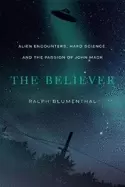 Image of believer alien encounters hard science and the passion of john mack