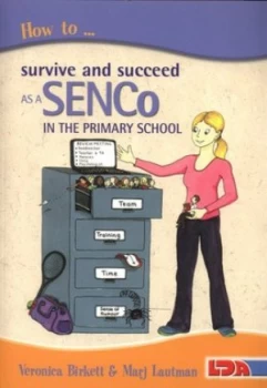 Image of How to Survive and Succeed As a Senco in the Primary School by Veronica Birkett and Marj Lautman Paperback