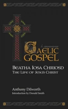 Image of Beatha Iosa Chriosd by Tony Dilworth Paperback