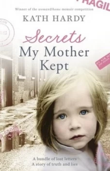 Image of Secrets My Mother Kept by Kath Hardy Hardback