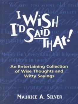 Image of I Wish Id Said That by Maurice a Silver Book