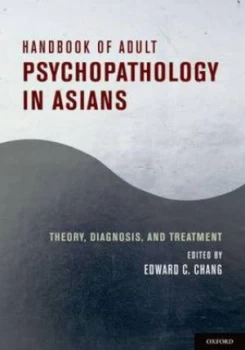 Image of Handbook of Adult Psychopathology in Asians by Edward C Chang Hardback