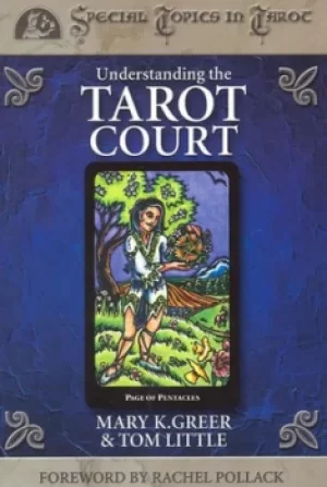 Image of Understanding the tarot court by Mary K Greer
