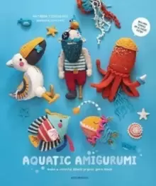 Image of Aquatic Amigurumi : Make a Colorful Splash in Your Yarn Stash