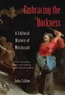 Image of Embracing the Darkness : A Cultural History of Witchcraft