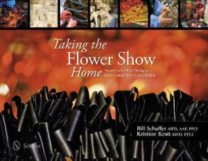 Image of Taking the Flower Show Home by B. Schaffer Hardback