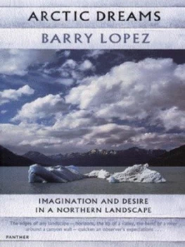Image of Arctic Dreams by Barry Lopez Paperback