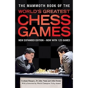 Image of The Mammoth Book of the World's Greatest Chess Games: New edn by John Nunn, Graham Burgess, John Emms (Paperback, 2004)