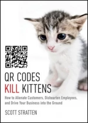 Image of QR codes kill kittens by Scott Stratten