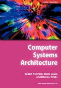 Image of Computer Systems Architecture by Robert M Newman and Elena Gaura and Dominic Hibbs Paperback