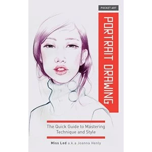 Image of Pocket Art: Portrait Drawing The Quick Guide to Mastering Technique and Style Paperback / softback 2018