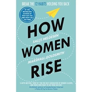 Image of How Women Rise Break the 12 Habits Holding You Back Paperback / softback 2019