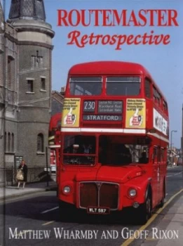 Image of Routemaster Retrospective by Matthew Wharmby and Geoff Rixon Hardback
