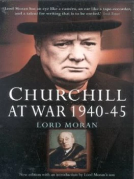 Image of Churchill at War 1940-45 by Kevin J Moran Paperback
