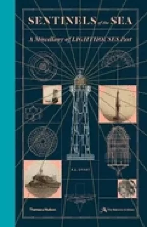 Image of sentinels of the sea a miscellany of lighthouses past
