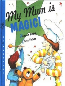 Image of My Mum Is Magic by Hannah Roche and Chris Fisher Hardback