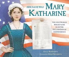 Image of her name was mary katharine the only woman whose name is on the declaration