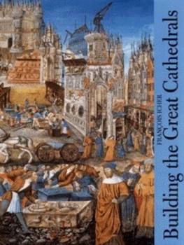Image of Building the Great Cathedrals by Franois Icher Hardback