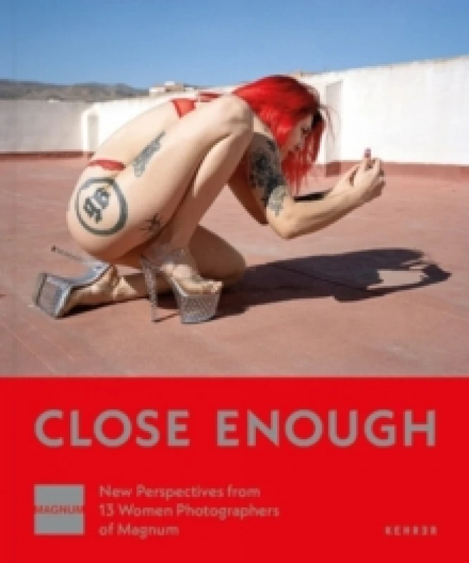 Image of Close Enough : New Perspectives from 13 Women Photographers of Magnum Hardback