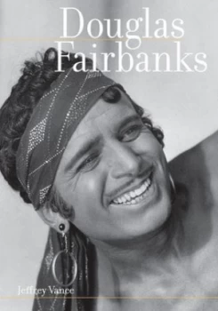 Image of Douglas Fairbanks by Jeffrey Vance Hardback