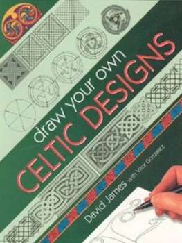 Image of Draw Your Own Celtic Designs by James David Paperback
