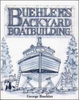 Image of Buehlers Backyard Boatbuilding by George Buehler Paperback