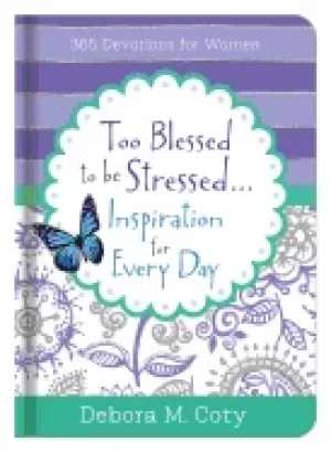 Image of too blessed to be stressed inspiration for every day 365 devotions for wome