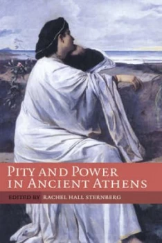Image of Pity and Power in Ancient Athens by Rachel Hall Sternberg Hardback