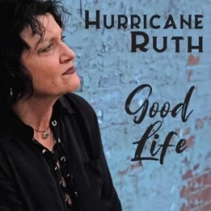 Image of Good Life by Hurricane Ruth CD Album