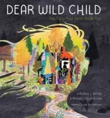 Image of Dear Wild Child : You Carry Your Home Inside You