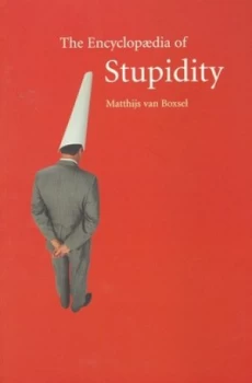 Image of The Encyclopaedia of Stupidity by Matthijs Van Boxsel Paperback