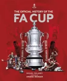 Image of The Official History of The FA Cup : 150 Years of Football's Most Famous National Tournament