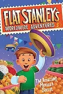 Image of flat stanleys worldwide adventures 5 the amazing mexican secret