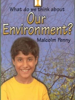 Image of What Do We Think about Our Environment by Malcolm Penny Hardback